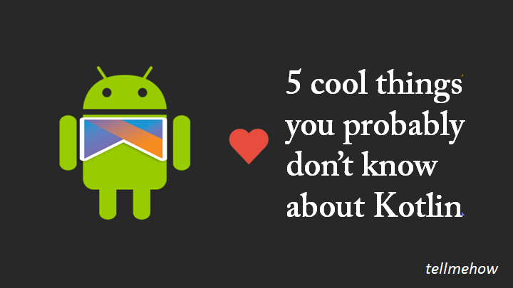 5 cool features of Kotlin