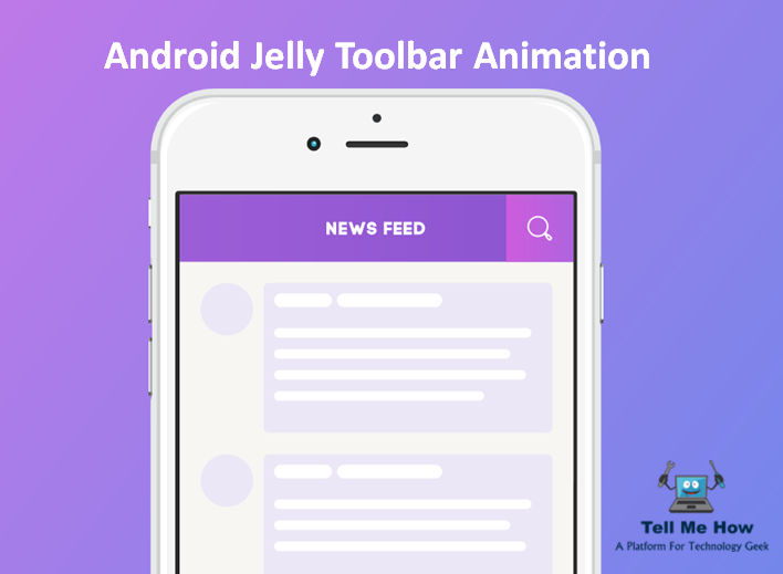 Add Android Jelly Toolbar Animation » Tell Me How - A Place for Technology  Geekier