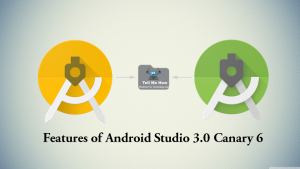 What's new in Android Studio 3.0 Canary 6