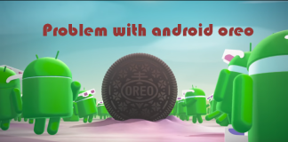 What's the Problems with Android Oreo?
