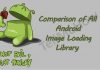Comparison of All Android Image Loading Library