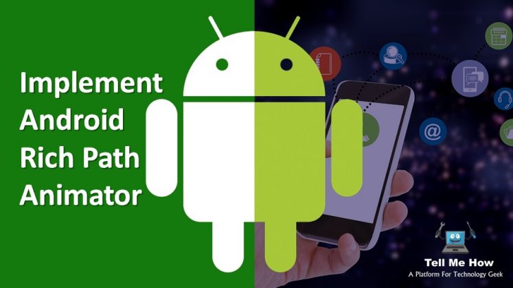Implement Android Rich Path Animator » Tell Me How - A Place for ...