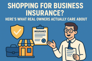 Shopping for Business Insurance? Here’s What Real Owners Actually Care About